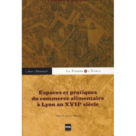 ESPACES ET PRATIQUES DU COMMERCE ALIMENTAIRE A LYON AU XVIIE