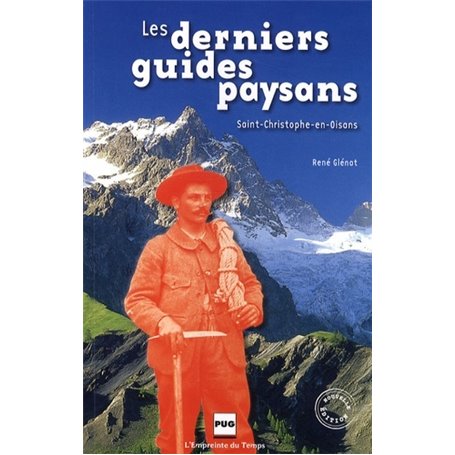 DERNIERS GUIDES PAYSANS (LES) - SAINT-CHRISTOPHE-EN-OISANS