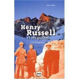 HENRY RUSSELL ET SES GROTTES - LE FOU DE VIGNEMALE