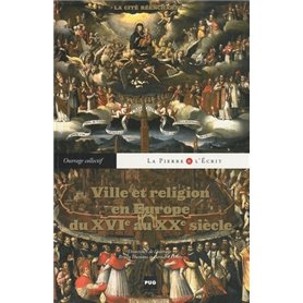 VILLE ET RELIGION EN EUROPE DU XVI AU XXE SIECLE