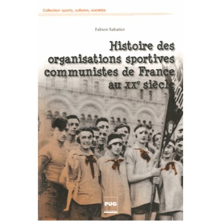 HISTOIRE DES ORGANISATIONS SPORTIVES COMMUNISTES DE FRANCE