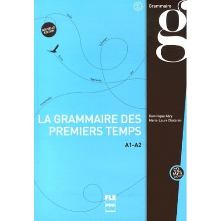 GRAMMAIRE DES PREMIERS TEMPS A1-A2 (LA) - NED