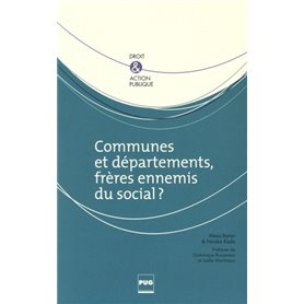 COMMUNES ET DEPARTEMENTS, FRERES ENNEMIS DU SOCIAL