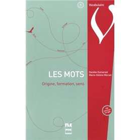 MOTS (LES) - ORIGINE, FORMATION, SENS