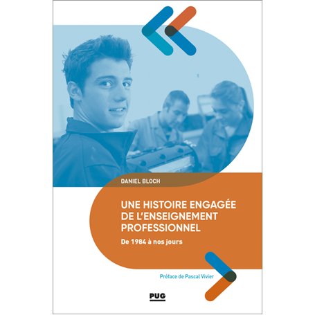 Une histoire engagée de l'enseignement professionnel de 1984 à nos jours