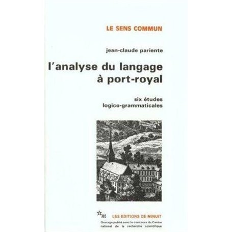 L'analyse du langage à Port-Royal. Six études logico-grammaticales