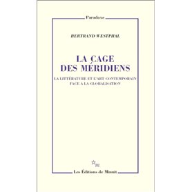 La cage des méridiens la littérature et l'art contemporain face à la globalisation