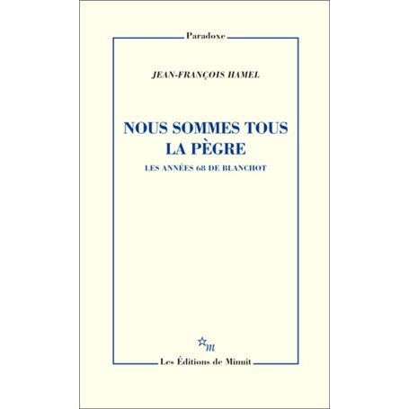 Nous sommes tous la pègre. Les années 68 de Blanchot