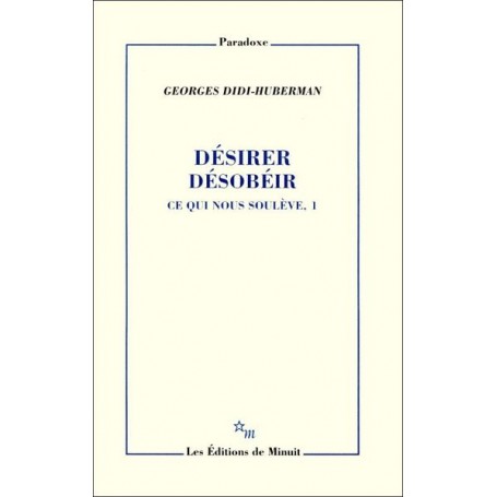 Désirer, désobéir. Ce qui nous soulève, 1