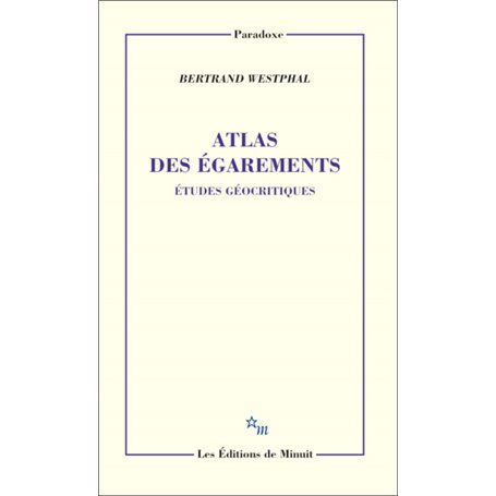 Atlas des égarements. Études géocritiques