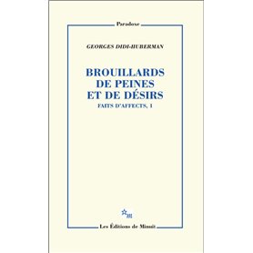 Brouillards de peines et de désirs. Faits d'affects, 1