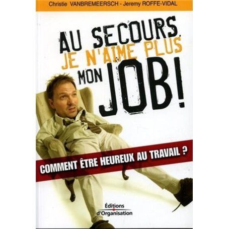 Au secours, je n'aime plus mon job !