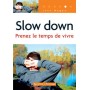 Slow down