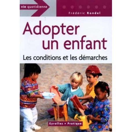 Adopter un enfant les conditions et les démarches