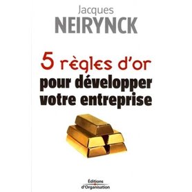 5 règles d'or pour développer votre entreprise