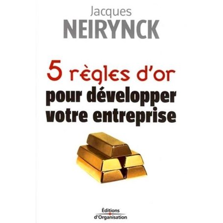 5 règles d'or pour développer votre entreprise