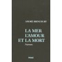 MER, L'AMOUR ET LA MORT