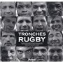 TRONCHES DE RUGBY SAISON 2007/2008 PAR CEUX QUI L'ONT VECUE