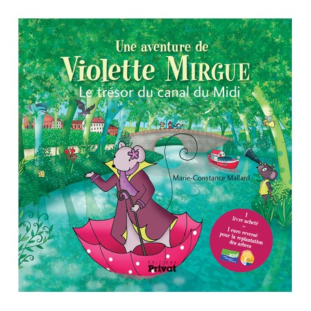 AVENTURE DE VIOLETTE MIRGUE T6 LE TRESOR DU CANAL DU MIDI