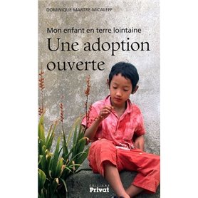 Mon enfant en terre lointaine une adoption ouverte