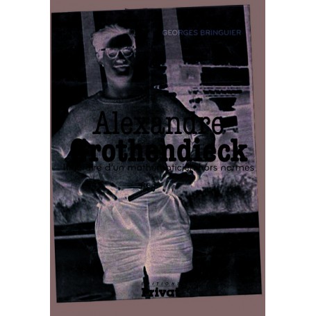 ALEXANDRE GROTHENDIECK, ITINERAIRE D'UN MATHEMATICIEN NED