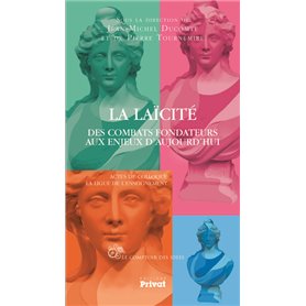 LAICITE - DES COMBATS FONDATEURS AUX ENJEUX D'AUJOURD'HUI