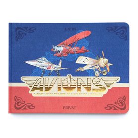 AVIONS - Carnet d'un peintre de l'air et de l'espace