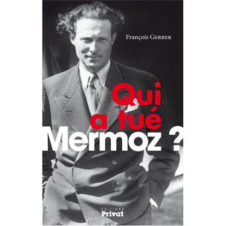 QUI A TUE MERMOZ