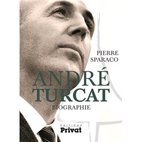 ANDRE TURCAT BIOGRAPHIE