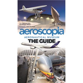 AEROSCOPIA AERONAUTICAL MUSEUM THE GUIDE