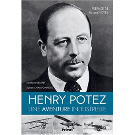 HENRY POTEZ UNE VIE CONSACREE A L'AVIATION