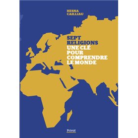 Sept religions Une clé pour comprendre le monde