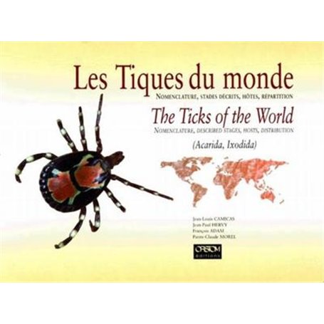 Les Tiques du monde (Acarida, Ixolida) - The Ticks of the World (Acarida, Ixolida)