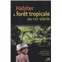 Habiter les forêts tropicales au XXIe siècle