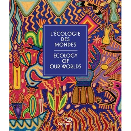 L'écologie des mondes. Ecology of our worlds