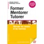 Former, mentorer, tutorer : stimuler les savoirs et les hommes