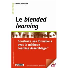 Le blended learning : construire ses formations avec la méthode learning assemblage