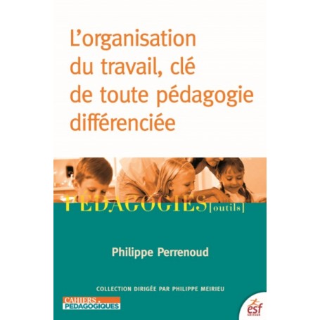 L'organisation du travail, clé de toute pédagogie différenciée