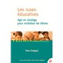 Les ruses éducatives agir en stratège pour mobiliser les élèves