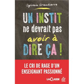 Un instit ne devrait pas avoir à dire ça !