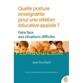 Quelle posture enseignante pour une relation éducative apaisée ?