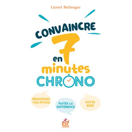 Convaincre en 7 minutes chrono !