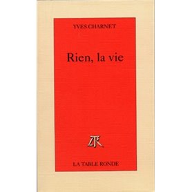 Rien, la vie