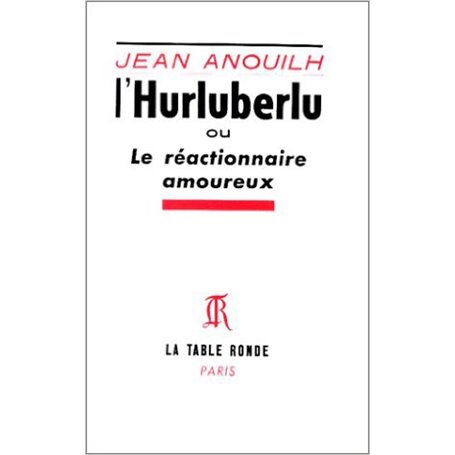 L'Hurluberlu ou Le réactionnaire amoureux