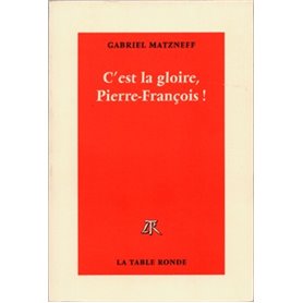 C'est la gloire, Pierre-François !