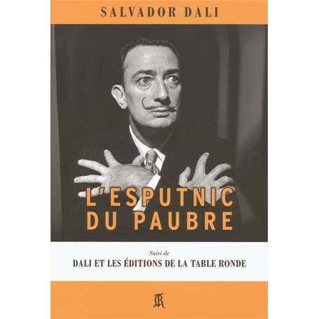 L'Esputnic du paubre/Dali et les Editions de la Table Ronde