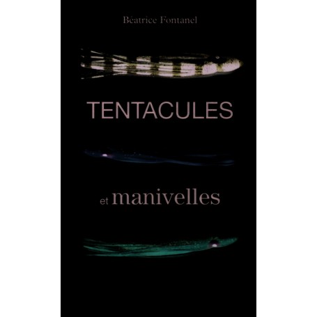 Tentacules et manivelles