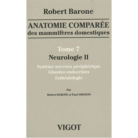 anatomie comparã‰e des mammifãˆres domestiques tome 7 : neurologie 2