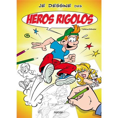 Je dessine des héros rigolos