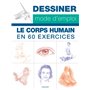 Dessiner mode d'emploi : le corps humain